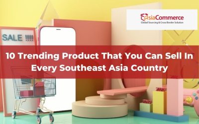 10 Trending Products That You Can Sell In Every Southeast Asia Country