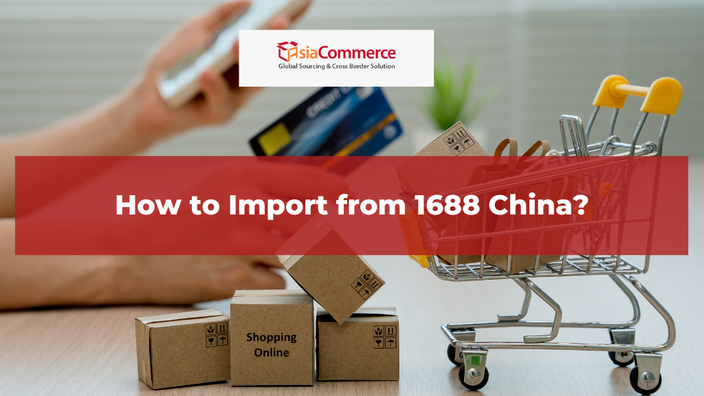 How to Import from 1688 China?