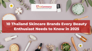 10 Thailand Skincare Brands Every Beauty Enthusiast Needs to Know in 2025