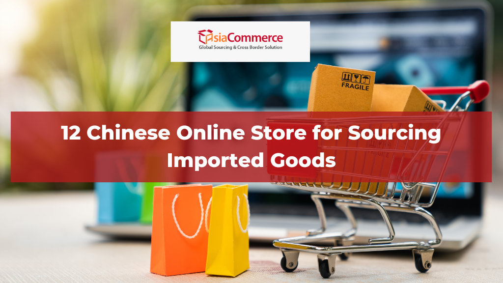 12 Chinese Online Store for Sourcing Imported Goods
