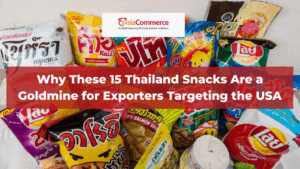 Why These 15 Thailand Snacks Are a Goldmine for Exporters Targeting the USA