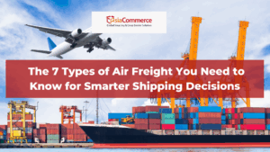The 7 Types of Air Freight You Need to Know for Smarter Shipping Decisions
